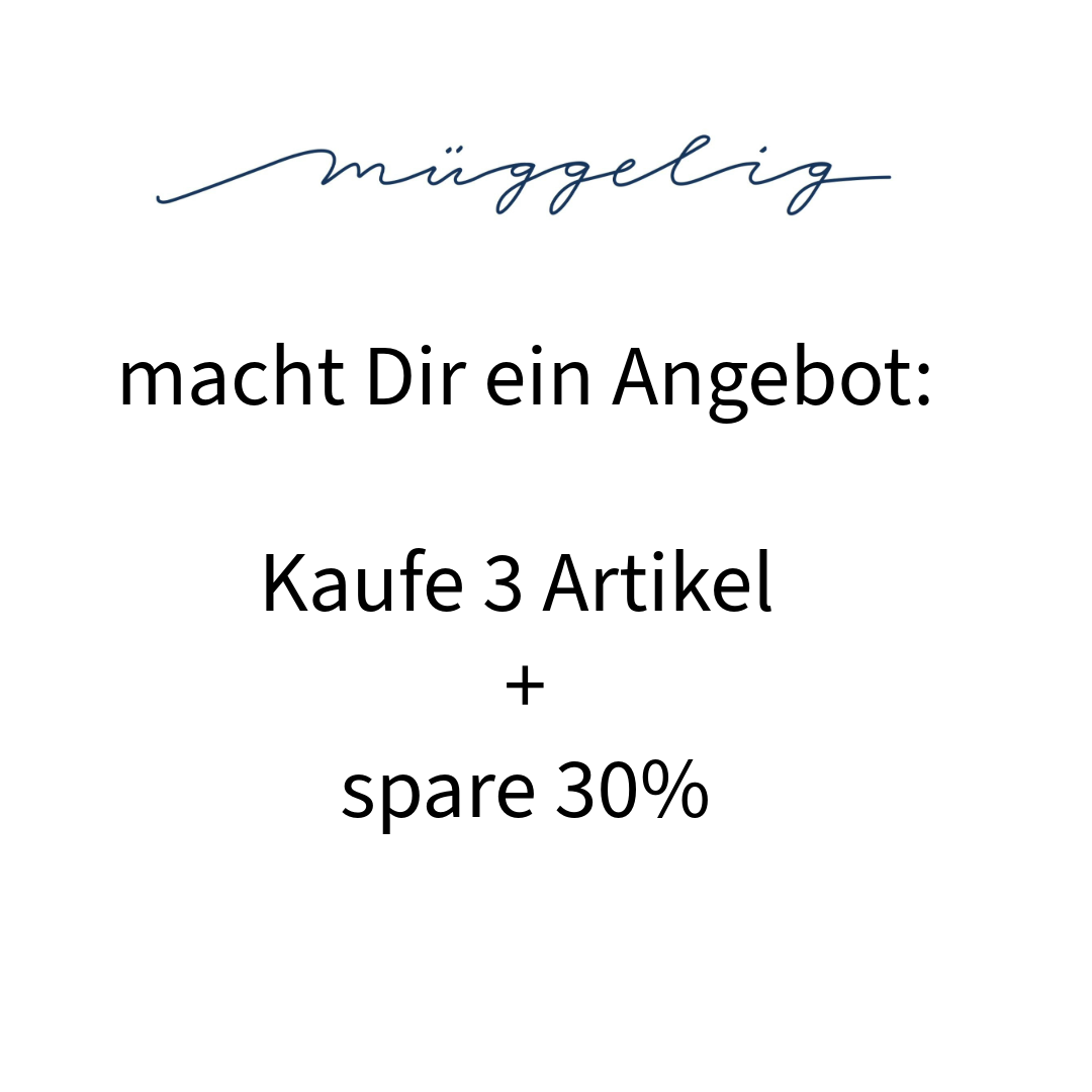 Sale - müggelig macht Dir ein Angebot - kauf 3 Produkte, spare 30%!